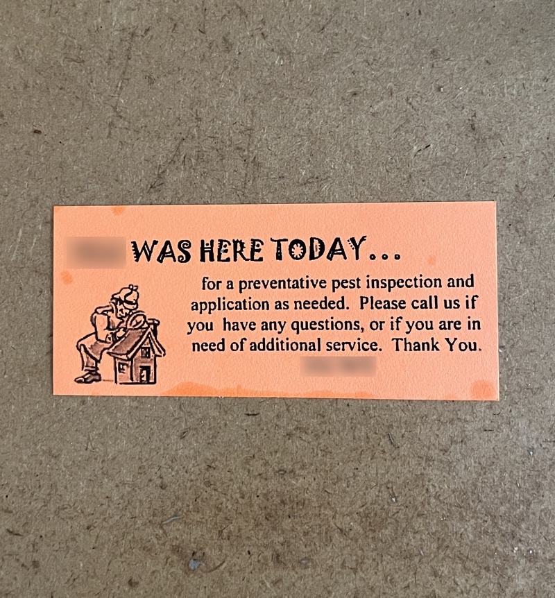 Un avis de passage par la
        société de désinsectisation. 