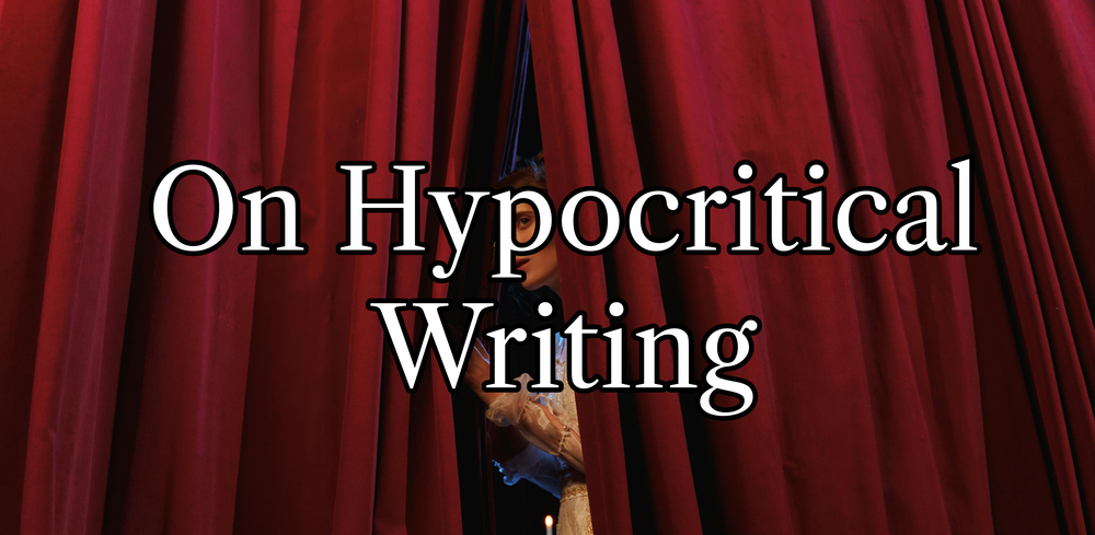 On Hypocritical Writing - Short Essay