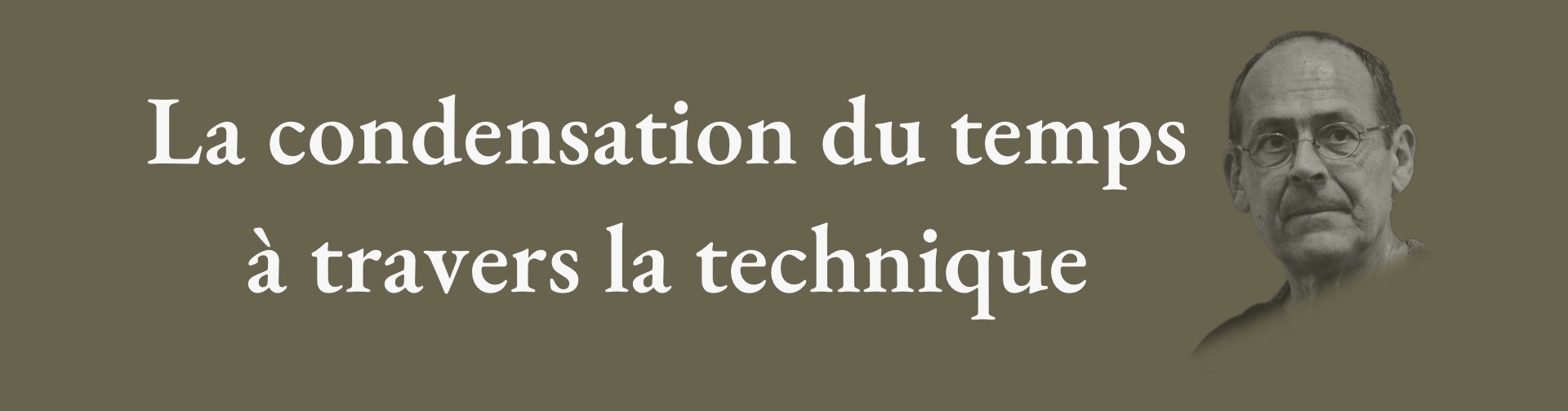 Bernard Stiegler et le texte 'La condensation du temps à travers la technique'